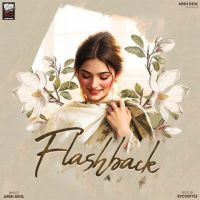 Flashback Arsh Deol MP3 Song, Flashback Album