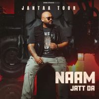 Naam Jatt Da Janta Toor MP3 Song, Naam Jatt Da Album