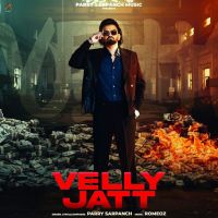 Velly Jatt Parry Sarpanch MP3 Song, Velly Jatt Album