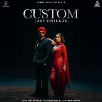 Custom Jass Dhillon MP3 Song, Custom Album