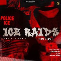 ICE RAIDS Sach Bajwa MP3 Song, ICE RAIDS Album