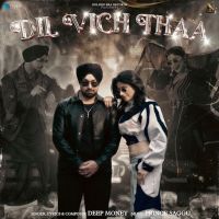 Dil Vich Thaa Deep Money MP3 Song, Dil Vich Thaa Album