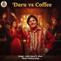 Daru Vs Coffee Labh Heera MP3 Song, Daru Vs Coffee Album