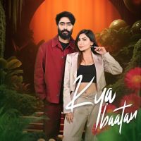 Kya Baatan Nishawn Bhullar MP3 Song, Kya Baatan Album