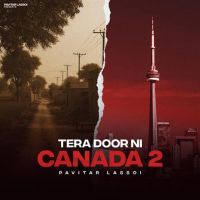 Tera Door Ni Canada 2 Pavitar Lassoi MP3 Song, Tera Door Ni Canada 2 Album