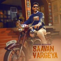 Saavan Vargeya Harbhajan Mann MP3 Song, Saavan Vargeya Album