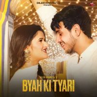 Byah Ki Tyari Diler Kharkiya MP3 Song, Byah Ki Tyari Album