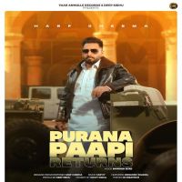 Purana Paapi Returns Harf Cheema MP3 Song, Purana Paapi Returns Album