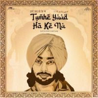 Tumhe Yaad Ho Ke Na Satinder Sartaaj MP3 Song, Tumhe Yaad Ho Ke Na Album