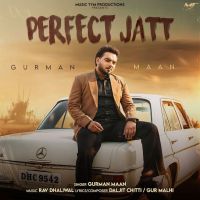 Perfect Jatt Gurman Maan MP3 Song, Perfect Jatt Album