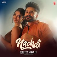 Nachdi Gurneet Dosanjh MP3 Song, Nachdi Album