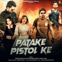 Patake Pistol Ke Sandeep Surila MP3 Song, Patake Pistol Ke Album