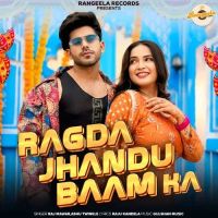 Ragda Jhandu Baam Ka Ashu Twinkle, Raj Mawar MP3 Song, Ragda Jhandu Album