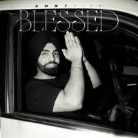 Blessed Ammy Virk MP3 Song, Blessed Album