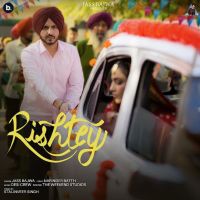 Rishtey Jass Bajwa MP3 Song, Rishtey Album