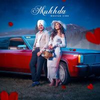 Mukhda Mehtab Virk MP3 Song, Mukhda Album
