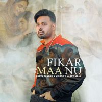 Fikar Maa Nu Harvy Sandhu MP3 Song, Fikar Maa Nu Album